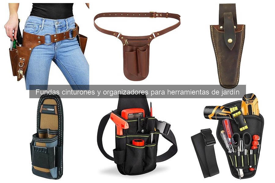 Fundas para cinturones de herramientas de jardín: ¿Qué son?