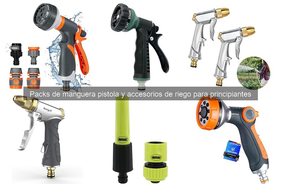 Packs de Manguera Pistola y Accesorios de Riego para Principiantes