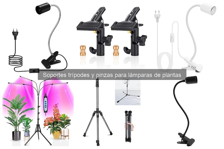 Soportes trípodes y pinzas para lámparas de plantas: ¿qué son?